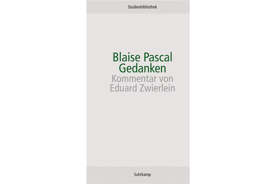 <b>Blaise Pascal: Gedanken. Suhrkamp, 9 Euro.</b> Das Elend der Welt beruhe darauf, dass der Mensch nicht ruhig dasitzen kann: Nicht nur das Wundern über das Phänomen hilft, das desaströse Heute besser zu begreifen.  golo