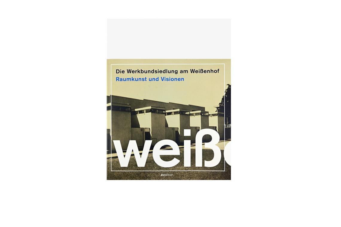 <b>Die Werkbundsiedlung am Weißenhof – Raumkunst und Visionen. AV Verlag, 24 Euro. </b>Warum wurde die Weißenhofsiedlung berühmt, bevor die Häuser von Le Corbusier und Co. überhaupt standen, wie wohnt es sich heute da? golo