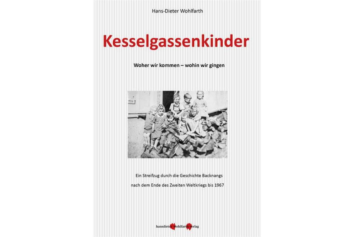 „Kesselgassenkinder“ ist im Dezember 2023 erschienen. Abbildung: Hansdieter-Wohlfarth-Verlag